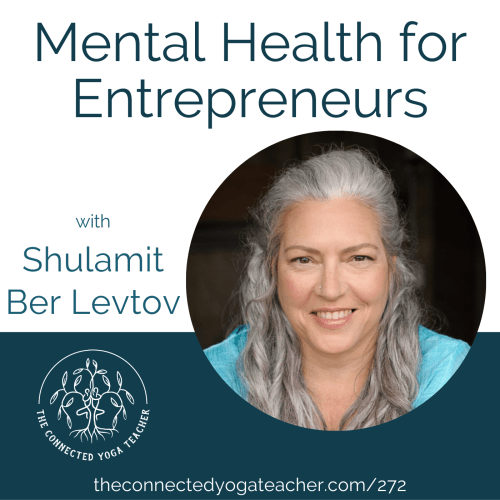 The Connected Yoga Teacher Podcast Episode Cover Art- Mental Heatlh for Entrepreneurs